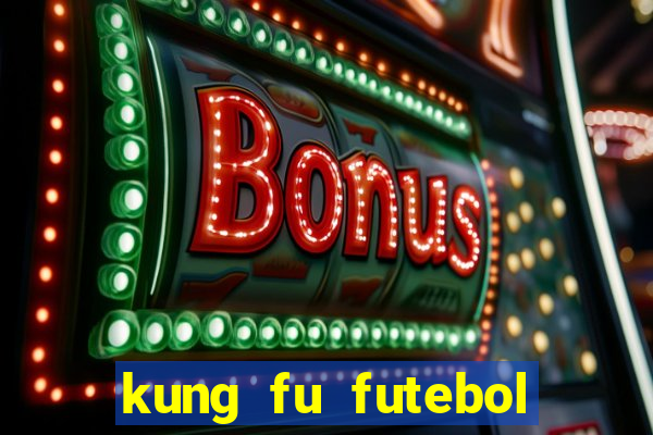 kung fu futebol clube download